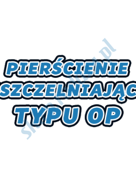 Pierścień uszczelniający typu OP